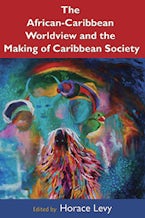The African-Caribbean Worldview and the Making of Caribbean Society