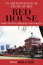 An Archaeological Study of the Red House, Port of Spain, Trinidad and Tobago