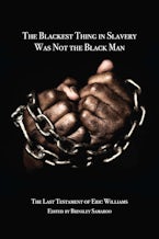The Blackest Thing in Slavery Was Not the Black Man
